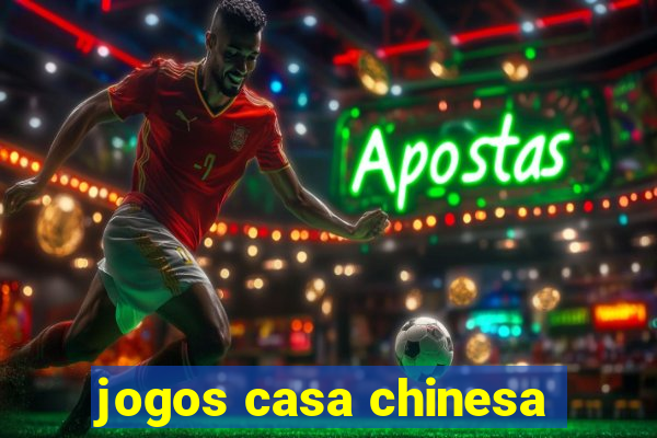 jogos casa chinesa